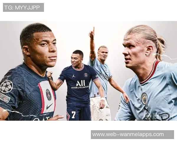 三位顶级前锋数据对比哈兰德凯恩姆巴佩各自表现如何