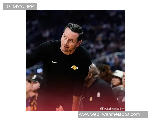 雷迪克谈詹姆斯训练策略强调今年应适度调整备战节奏 雷迪克谈詹姆斯训练策略强调今年应适度调整备战节奏