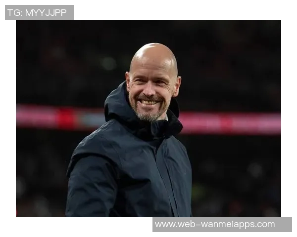 阿贾克斯与滕哈赫接触谈判狼队进展缓慢引发关注